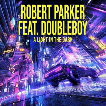 Robert Parker - A Light in the Dark (feat. Doubleboy)