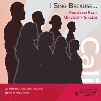 Montclair State University Singers & Dr. Heather J. Buchanan - I Sing Because...