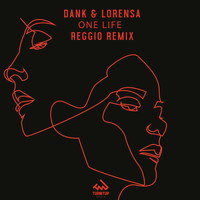 DANK & Lorensa - One Life (Reggio Remix)