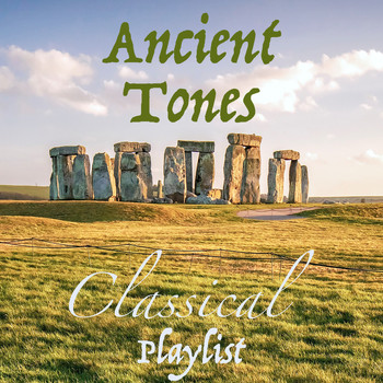 Various Artists - Ancient Tones Classical Playlist
