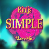 Riuljs - Simple (Xlarve Mix)