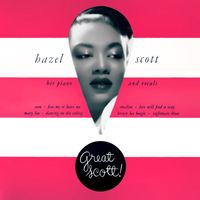Hazel Scott - Great Scott! Her Piano and Vocals with Rhythm Acc.