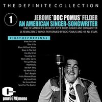 Doc Pomus - Jerome 'Doc Pomus' Felder; An American Singer & Songwriter, Volume 1