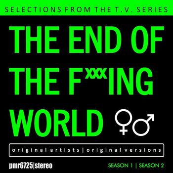 Various Artists - Selections from the T.V. Series 'The End of The F***ing World'