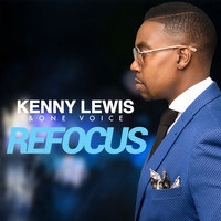 Kenny Lewis & One Voice - Refocus