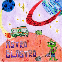 The Hacky Turtles - Astro Blastro