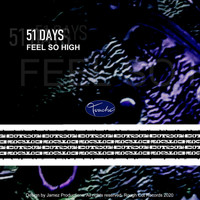 51 Days - Feel So High