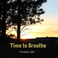 Frederik 500 - Time to Breathe