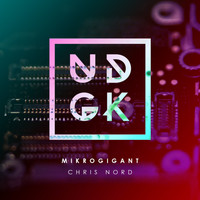 Chris Nord - Mikrogigant