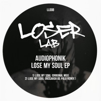 Audiophonik - Lose My Soul Ep