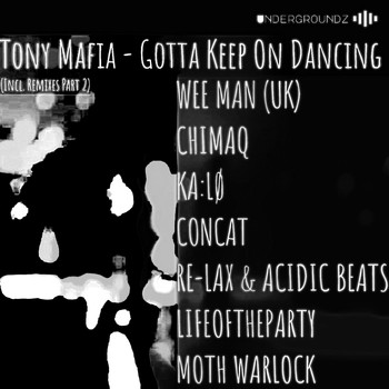 Tony Mafia - Gotta Keep On Dancing (Incl. Remixes Part 2)