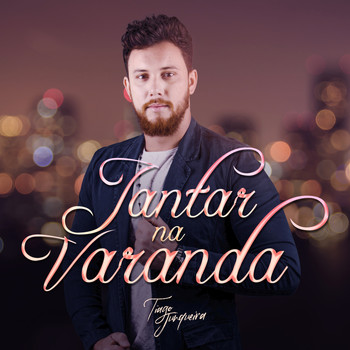 Tiago  Junqueira - Jantar Na Varanda