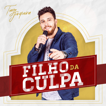 Tiago  Junqueira - Filho Da Culpa