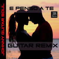 Johnny Guitar Soul - E Penso a Tè (Guitar Version)
