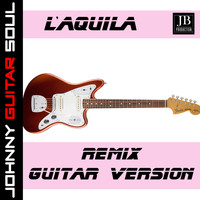 Johnny Guitar Soul - L'acquila (Guitar Version)