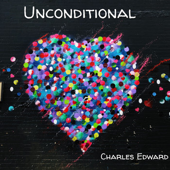 Charles Edward - Unconditional (Explicit)