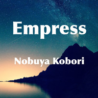 NOBUYA KOBORI - Empress (Dx-7 Electric Piano Version) (Dx-7 Electric Piano Version)