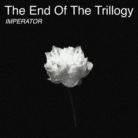 Imperator - The End of the Trillogy (Explicit)