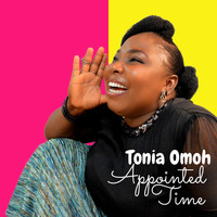Tonia Omoh - Appointed Time