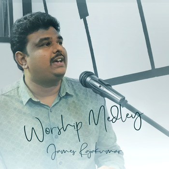 James Rajakumar - Worship Medley V1