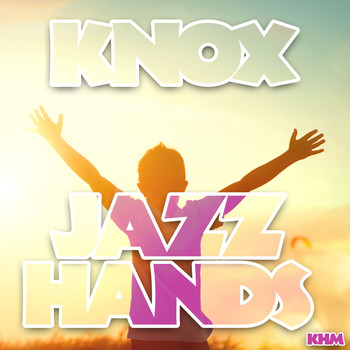 Knox - Jazz Hands