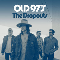 Old 97's - The Dropouts