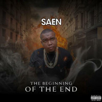 Saen - The Beginning of the End (Explicit)