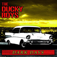 The Ducky Boys - Dark Days (Remastered) (Explicit)