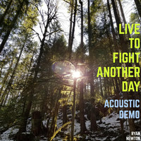 Ryan Newton - Live to Fight Another Day (Acoustic Demo)