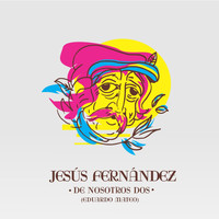 Jesús Fernández - De Nosotros Dos