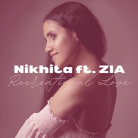 Nikhita - Recreational Love (feat. ZIA)