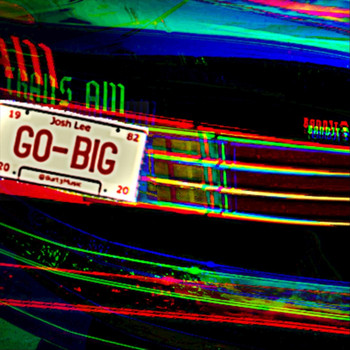Josh Lee - Go Big
