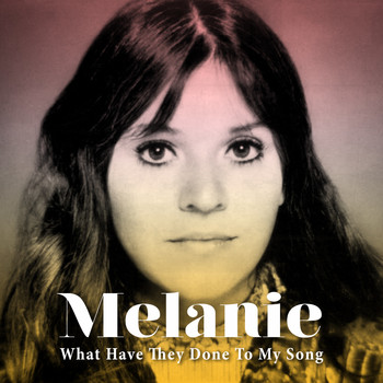 Melanie - What Have They Done to My Song