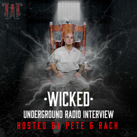 Wicked - Underground Radio Interview (Hosted By: Pete & Rach)