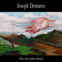 Joseph Demaree - The Invisible Hand