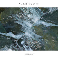 Ambassadeurs - These Four Walls