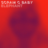 Scram C Baby - Elephant (Explicit)