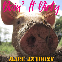 Mark Anthony - Doin' It Dirty