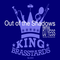 King Brasstards - Out of the Shadows (DJ Yess Remix)