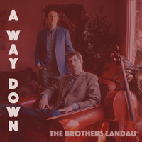The Brothers Landau - A Way Down