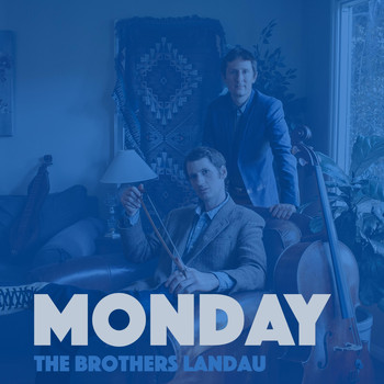 The Brothers Landau - Monday