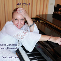 Jesus Hernandez & Delia Gonzalez - Abrazame (feat. Julio Ley)