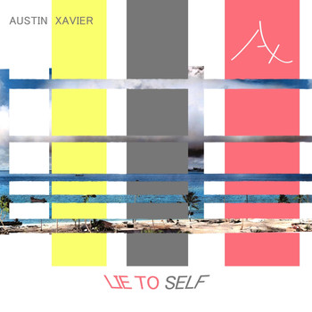 Austin Xavier - Lie to Self