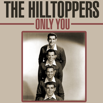 The Hilltoppers - Only You