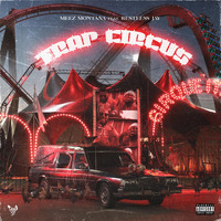Meez Montana - Trap Circus (feat. Restless Jay) (Explicit)