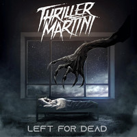 Thriller Martini - Left for Dead