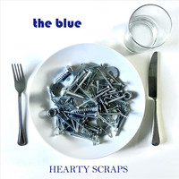 The Blue - Hearty Scraps (Explicit)