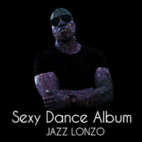 Jazz Lonzo - Sexy Dance Album
