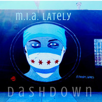 DASHDOWN - M.I.A. Lately