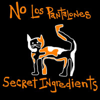 Secret Ingredients - No Los Pantalones (Explicit)